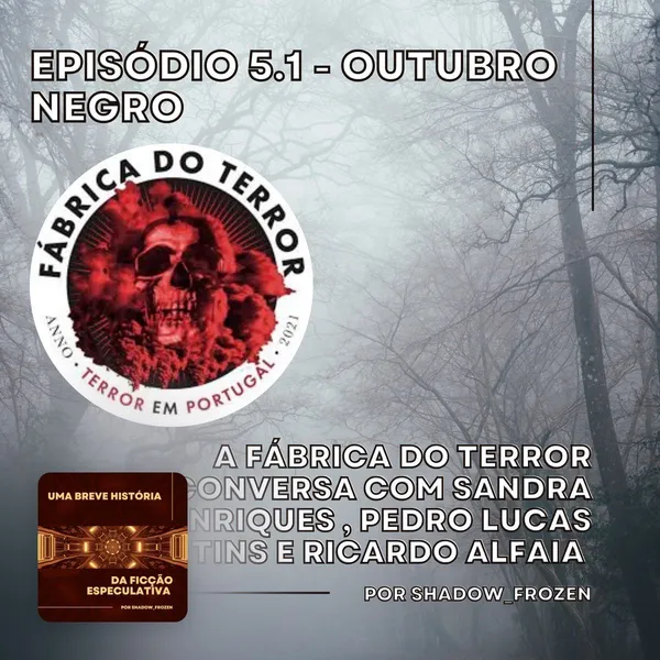 5.1 - Outubro Negro: Conversa com a Fábrica do Terror 