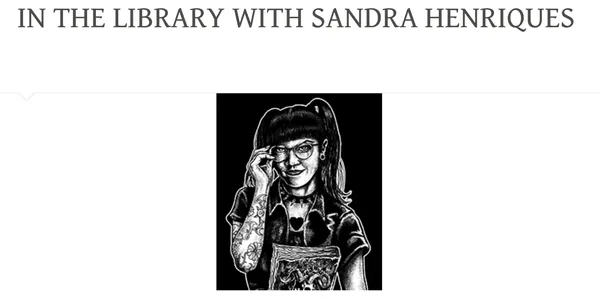 In the Library with Sandra Henriques